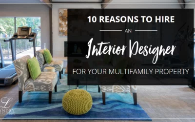 10 Reasons To Hire An Interior Designer For Your Multifamily Property